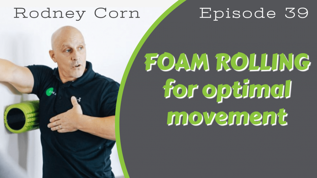 foam-rolling-for-optimal-performance-rodney-corn-podcast