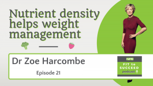 nutrient-density-helps-weight-management-dr-zoe-harcombe-fit-to-succeed-podcast
